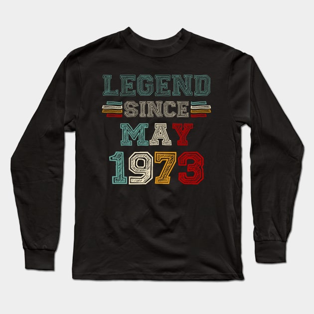 50 Years Old Legend Since May 1973 50th Birthday Long Sleeve T-Shirt by Gearlds Leonia